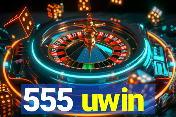 555 uwin